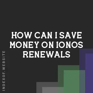 How can I save money on IONOS renewals? Banners